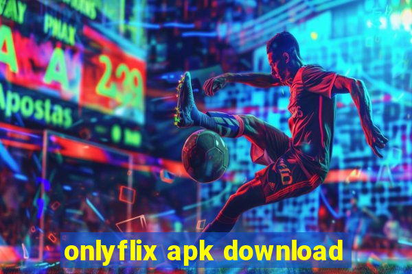 onlyflix apk download